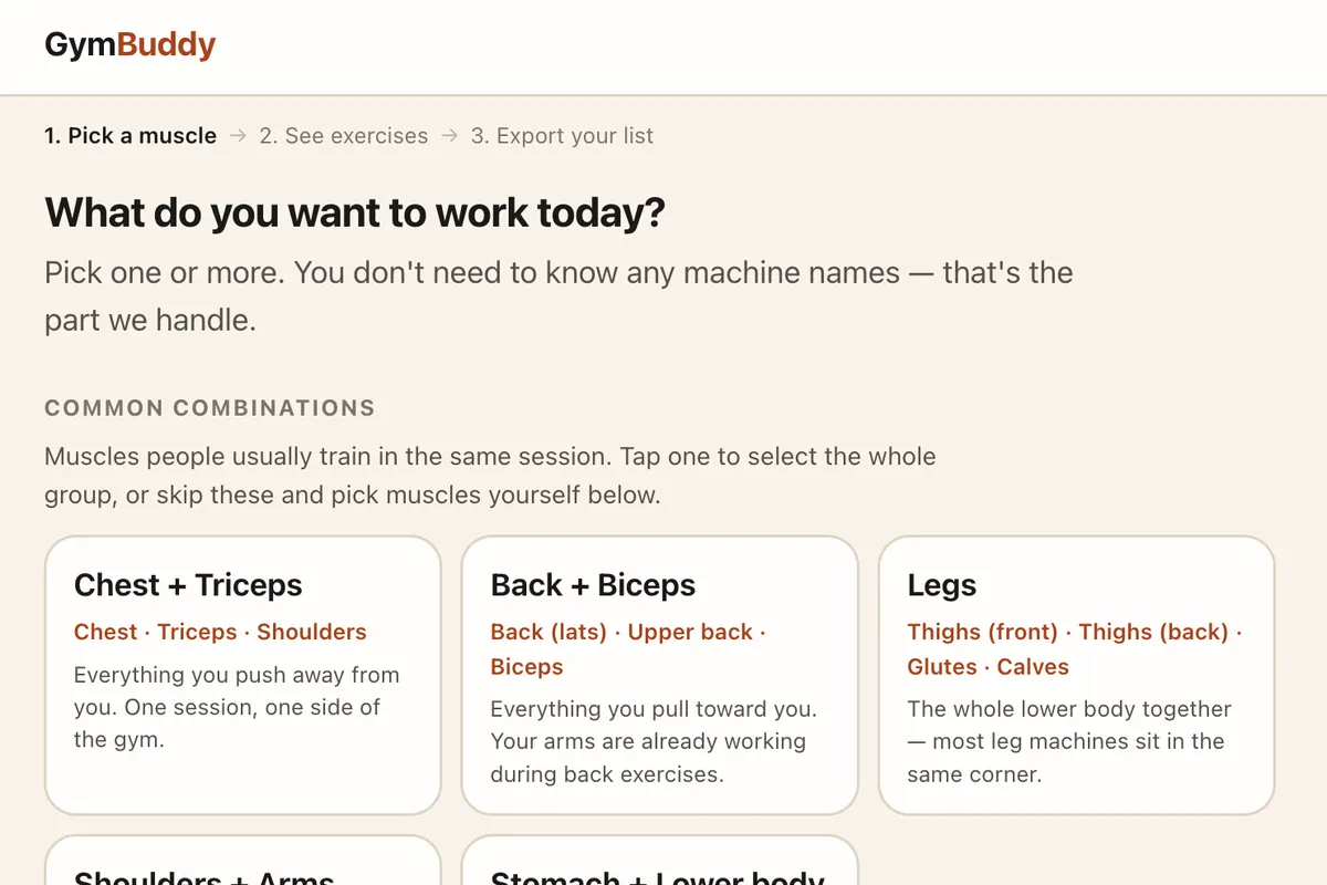 GymBuddy's first step, headed 'What do you want to work today?', with cards for common muscle combinations — Chest + Triceps, Back + Biceps, and Legs — each listing the muscles it covers in plain language.